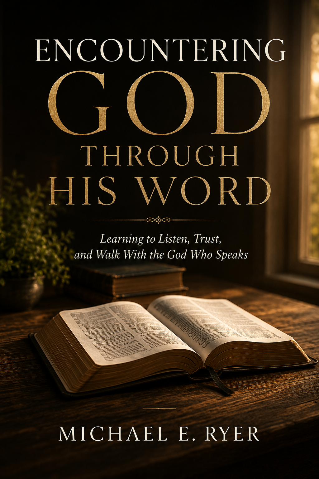 Encountering God Through His Word book cover by Michael E. Ryer